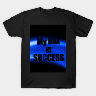 DNA is Success T-Shirt